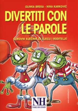 DIVERTITI CON LE PAROLE - Slikovni riječnik i radna knjiga za učenje talijnskog jezika